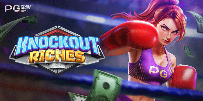 Slot Knockout Riches Populer Dengan Scatter Gacor Stabil
