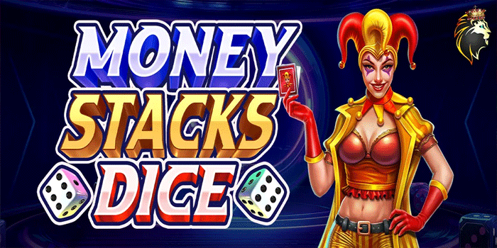 Cara Ampuh Menang Jackpot Slot Money Stacks Dice