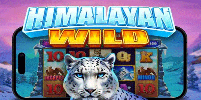 Strategi Bermain Slot Himalayan Wild Agar Jackpot Mudah Didapat